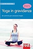 Yoga in gravidanza: Un cammino per conoscersi meglio