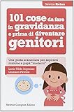 101 cose da fare in gravidanza e prima di diventare genitori