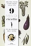 9 mesi di ricette. Per una gravidanza sana e gustosa